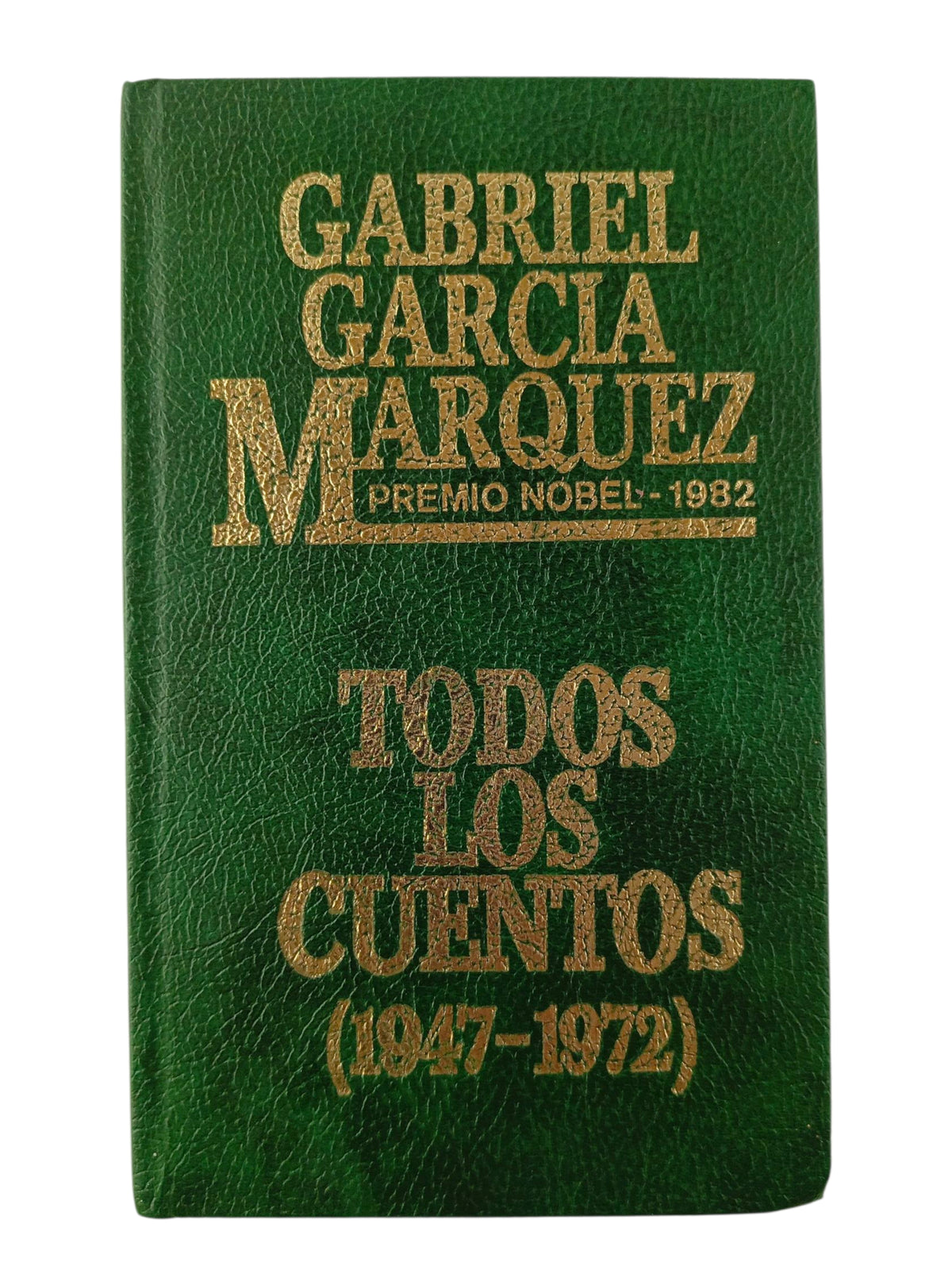 Todos Los Cuentos (1947-1972) by Gabriel García Márquez