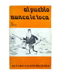 Al pueblo nunca le toca by Alvaro Salom Becerra