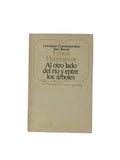 Al otro lado del río y entre los árboles by Ernest Hemingway