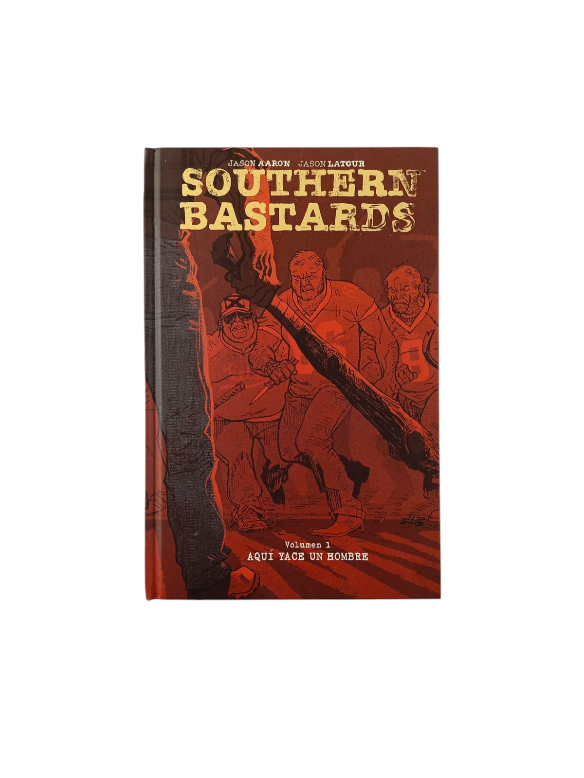 Southern Bastards 1: Aquí Yace Un Hombre by Jason Aaron