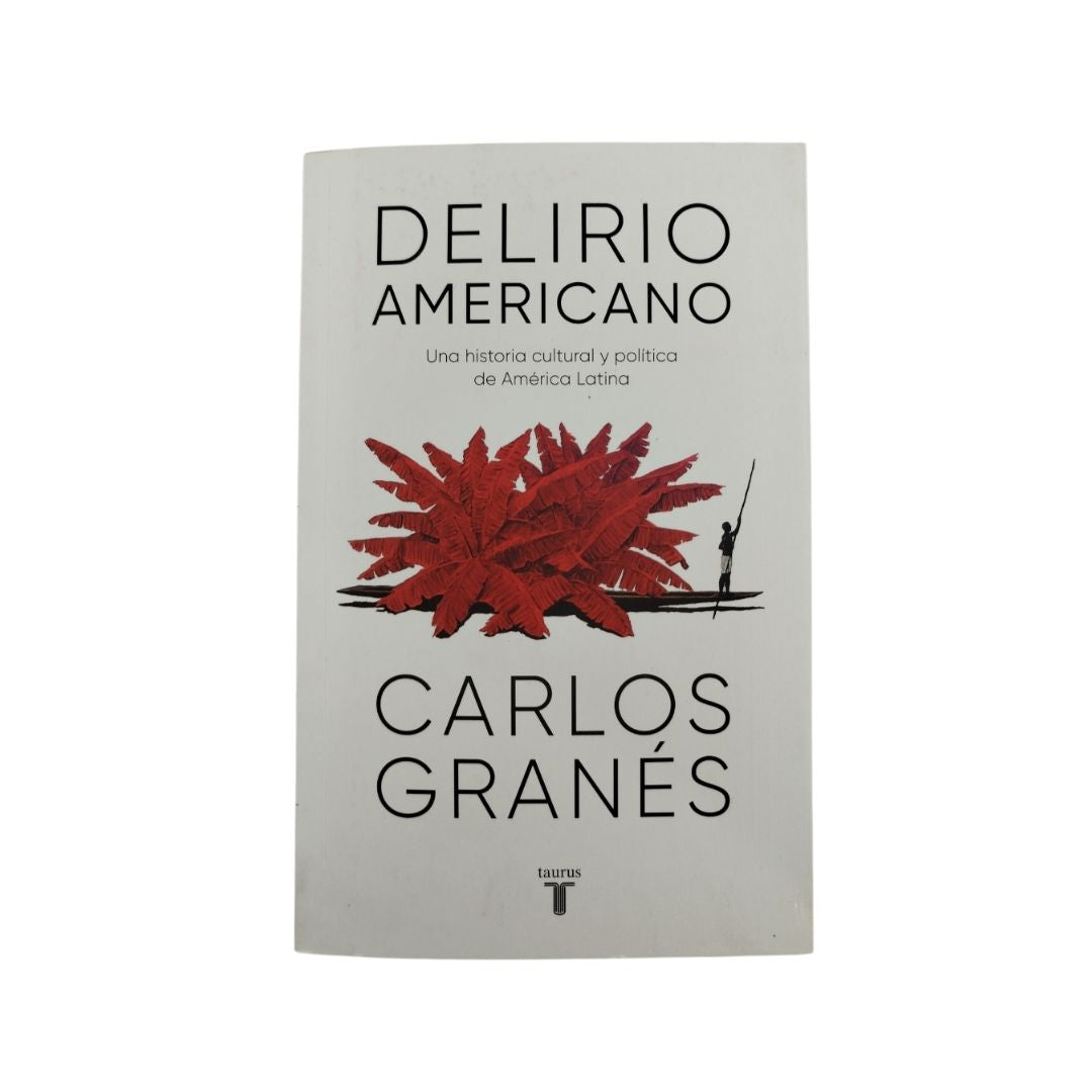 Delirio americano by Carlos Granés