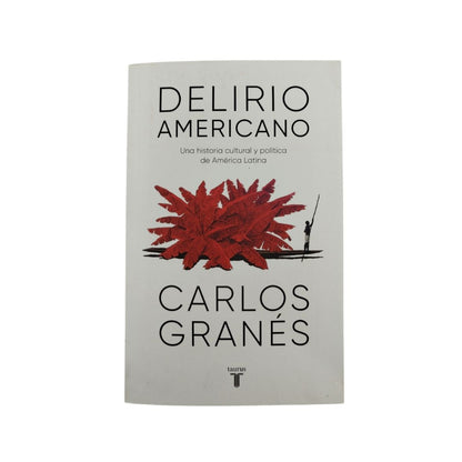 Delirio americano by Carlos Granés