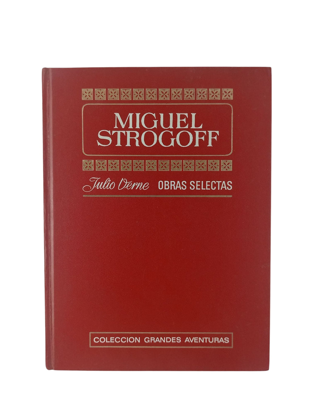 Miguel Strogoff Julio Verne Obras selectas by Jules Verne