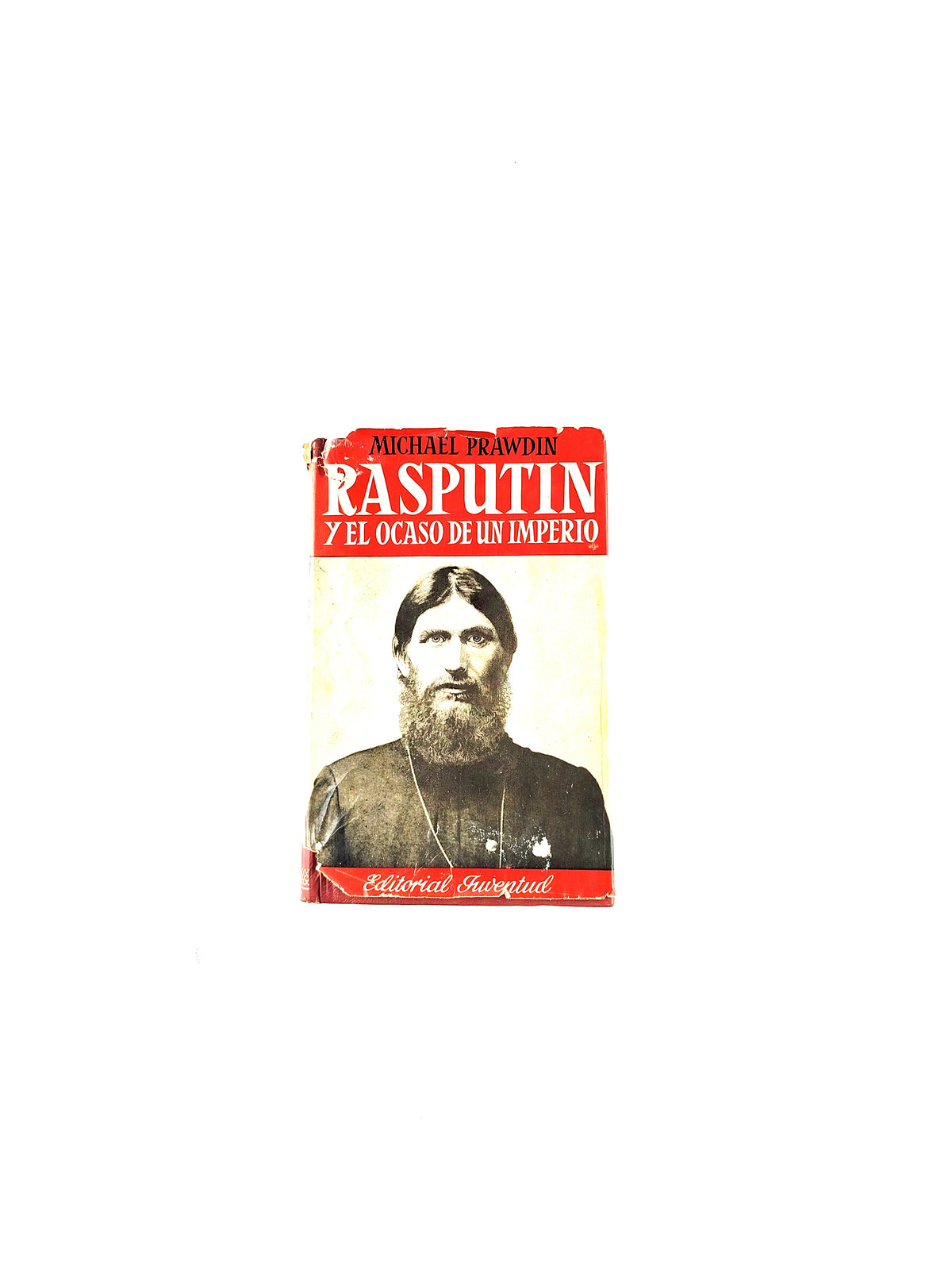 Rasputin y el ocaso de un imperio by Michael Prawdin
