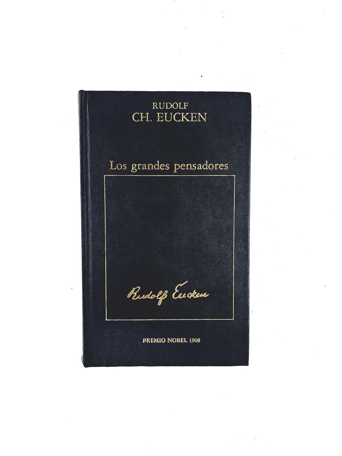 Los grandes pensadores by Rudolf Ch. Eucken