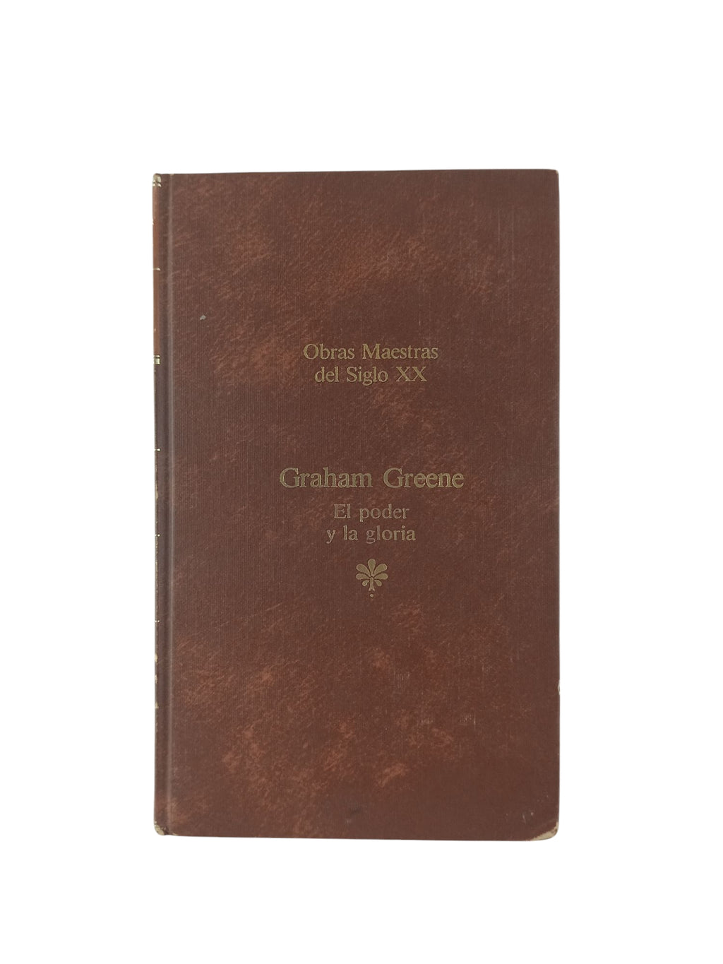 El poder y la gloria by Graham Greene