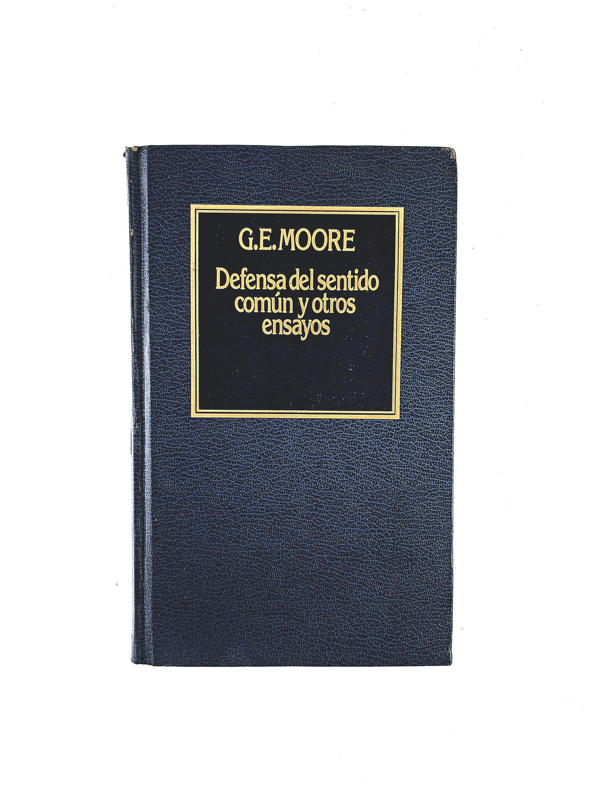 Defensa del sentido común y otros ensayos by George Edward Moore
