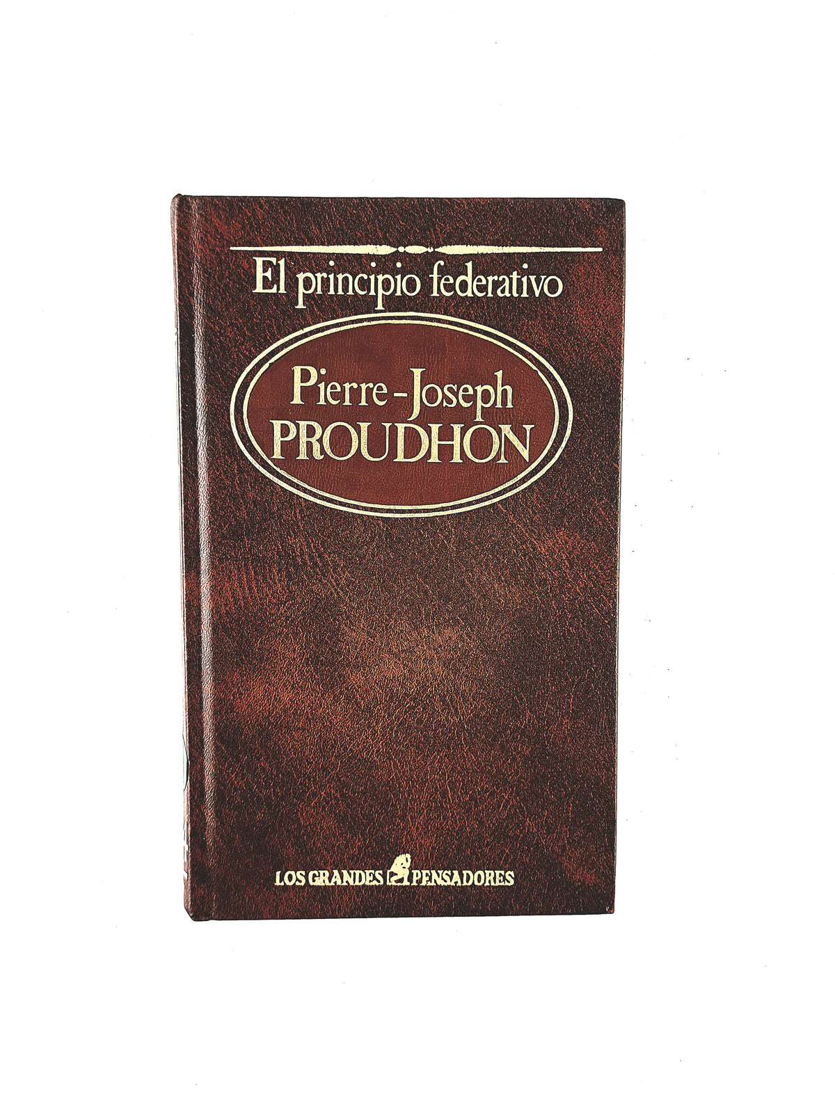 El Principio federativo by Pierre - Joseph Proudhon