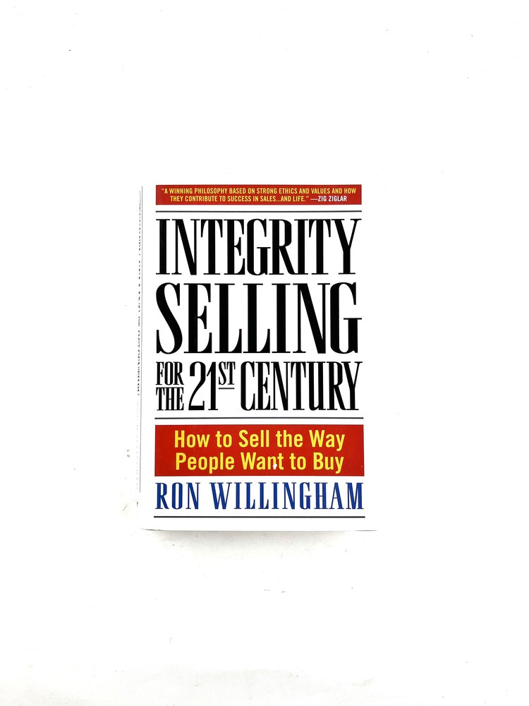 Integrity selling for the 21st century by Ron Willingham