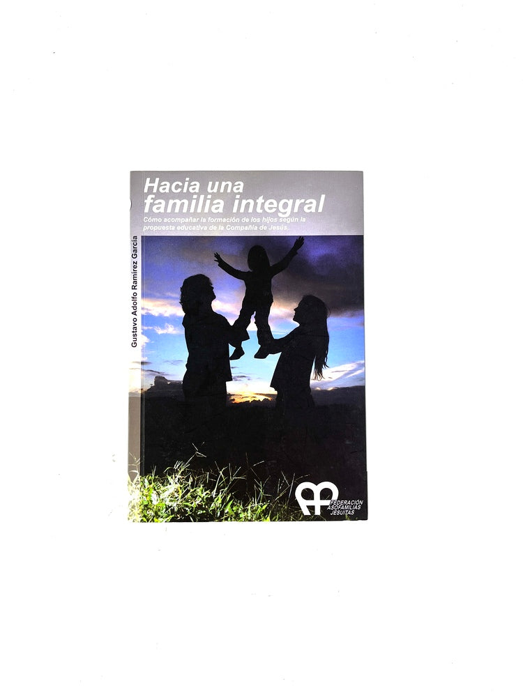 Hacia una familia integral by Gustavo adolfo ramírez garcía