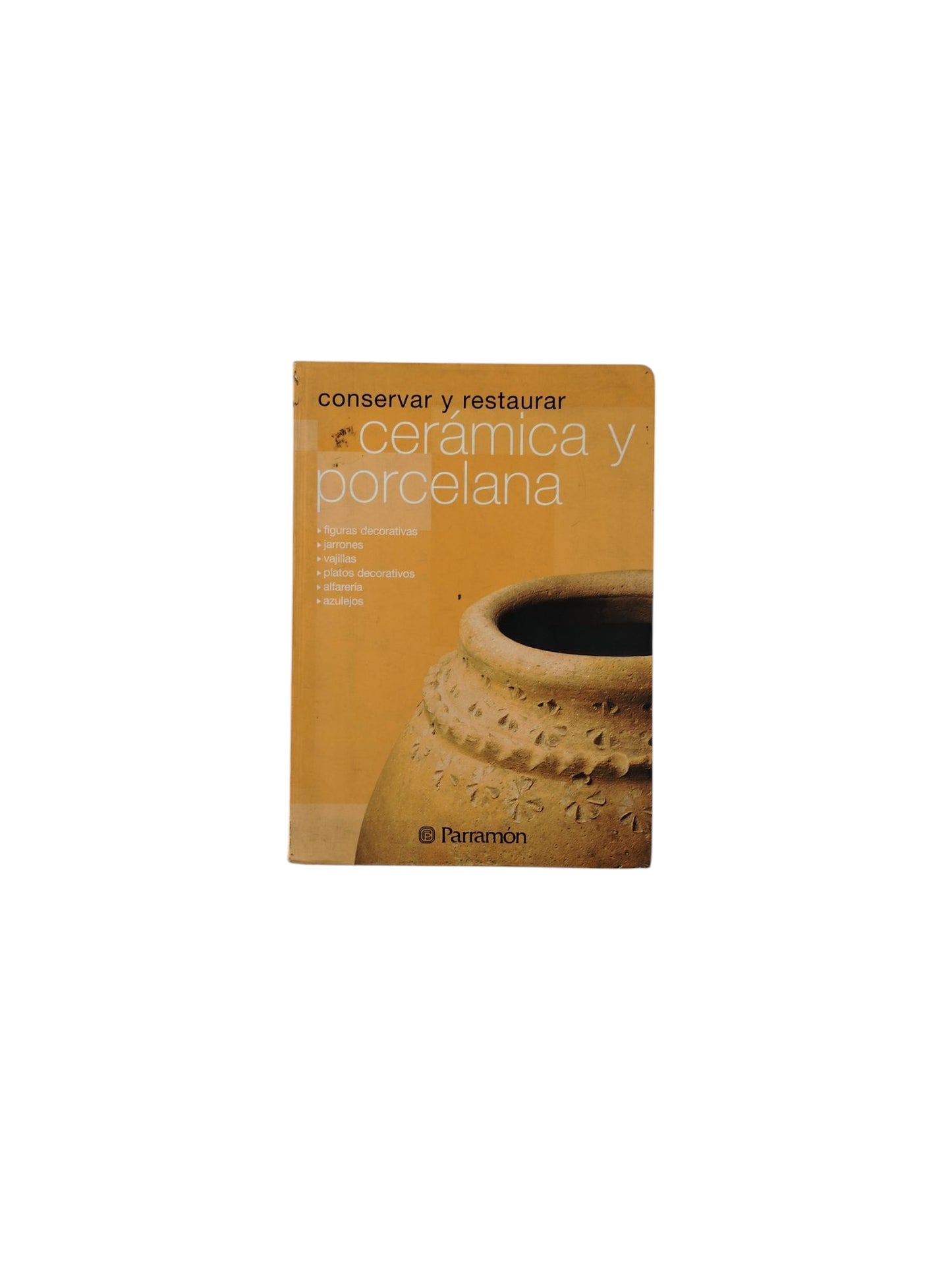 Conservar y restaurar Cerámica y porcelana