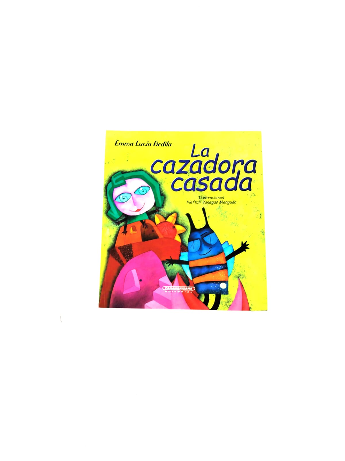 La cazadora casada by Emma Lucía Ardila Jaramillo