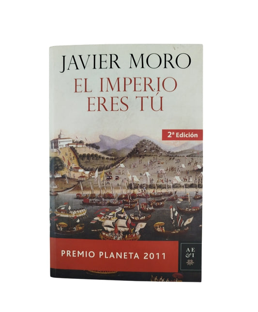 El imperio eres tú by Javier Moro
