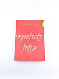 Maravillosamente imperfecto escandalosamente feliz by Walter Riso