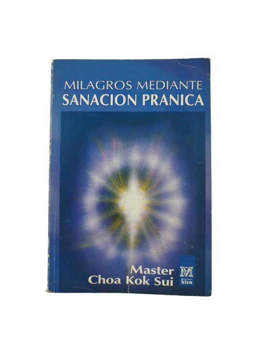 Milagros Mediante Sanacion Pranica by Master Choa Kok Sui
