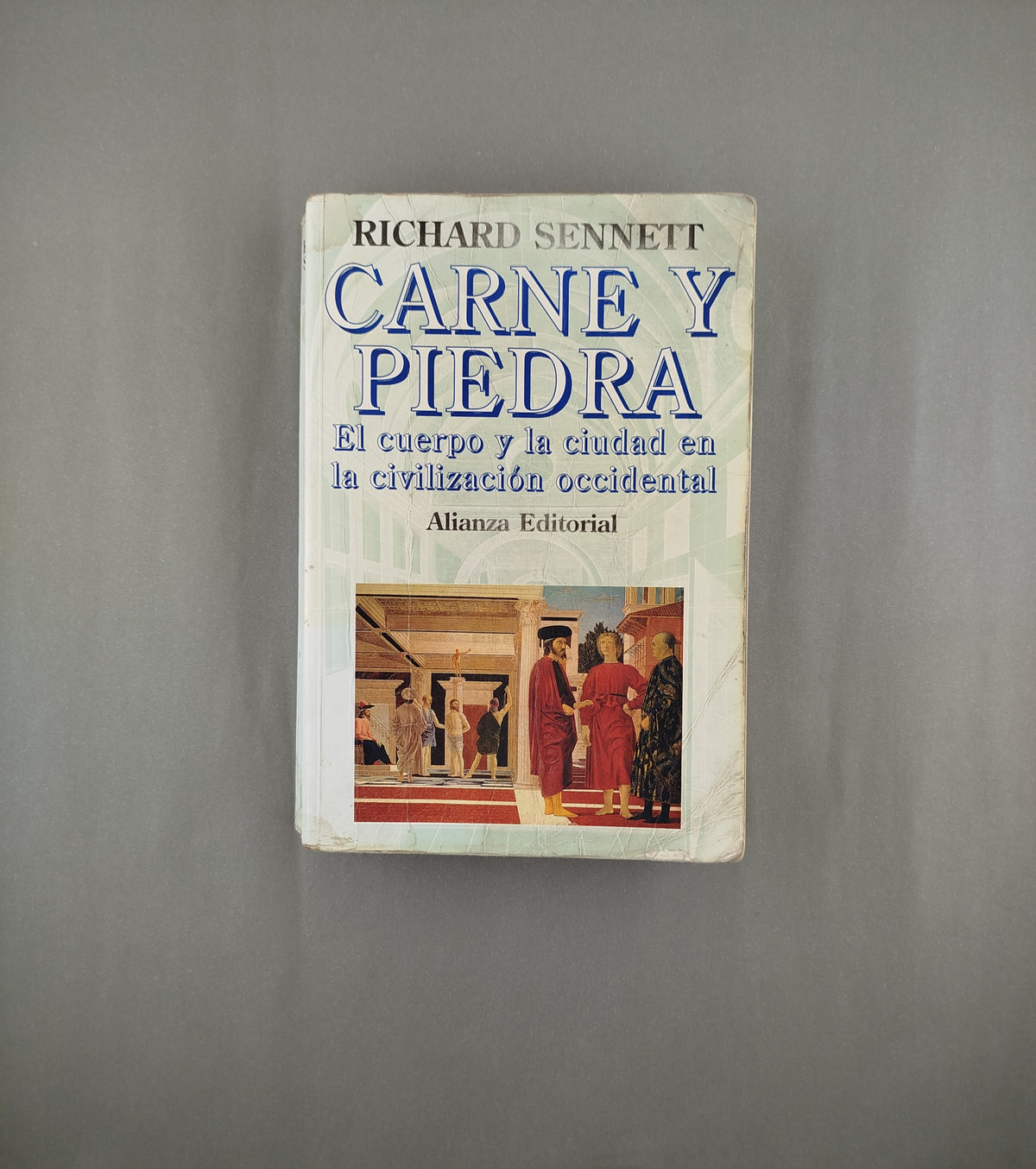 Carne y piedra el cuerpo y la ciudad en la civilización occidental by Richard Sennett