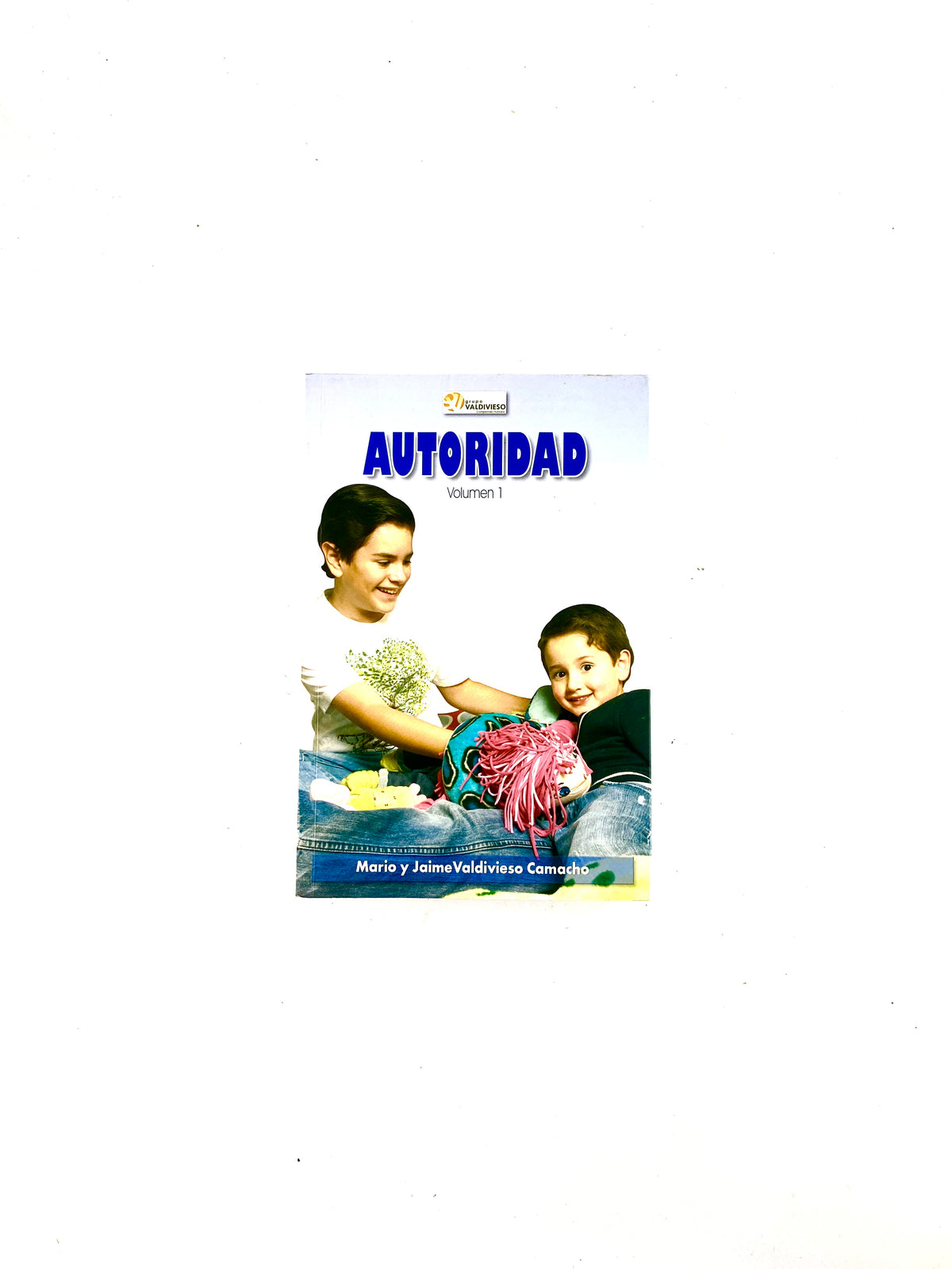 Autoridad Volumen 1 by Mario y Jaime Valdivieso Camacho