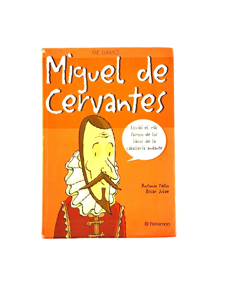 Me llamo miguel de cervantes by Antonio Tello Óscar Julve