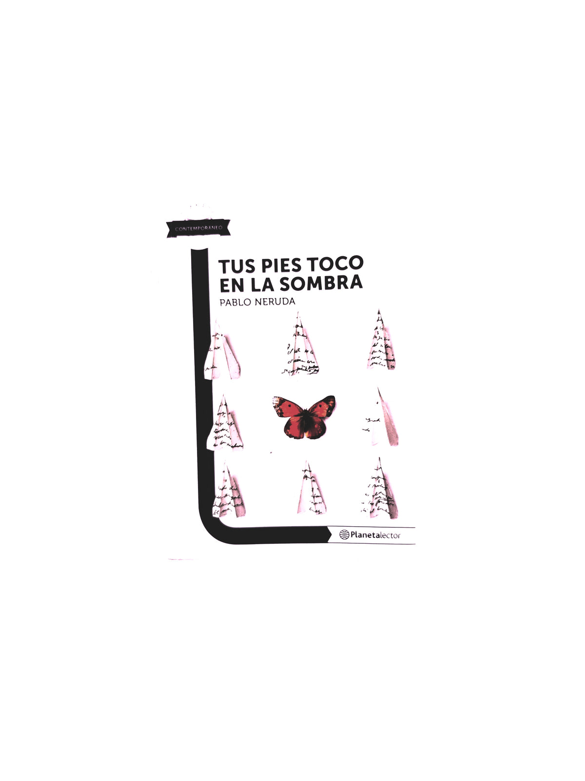 Tus pies toco en la sombra by Pablo Neruda
