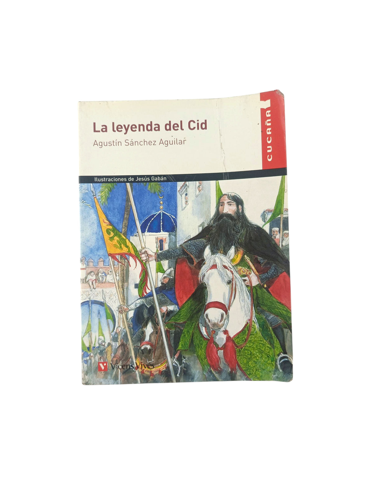 La Leyenda Del Cid by Agusti´n Sa´nchez Aguilar