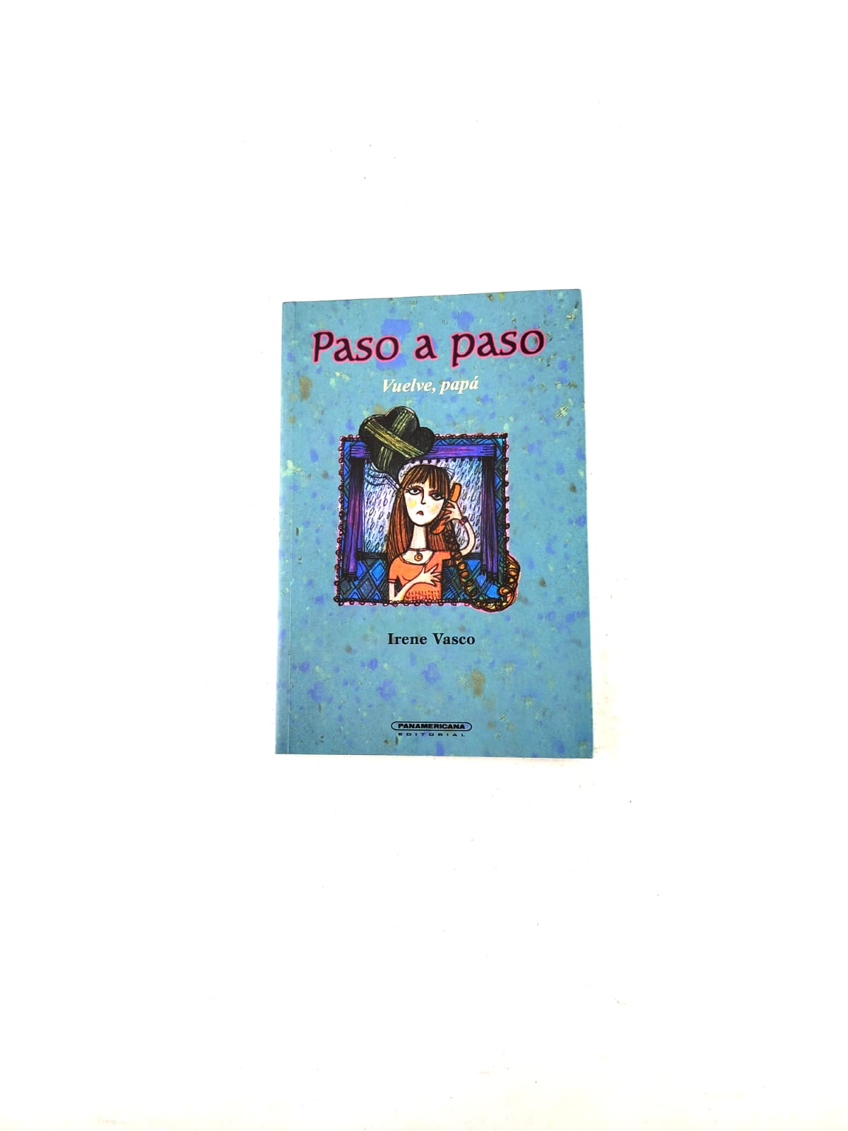 Paso a paso vuelve papá by Irene Vasco