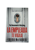La Empleada te vigila by Freida Mcfadden