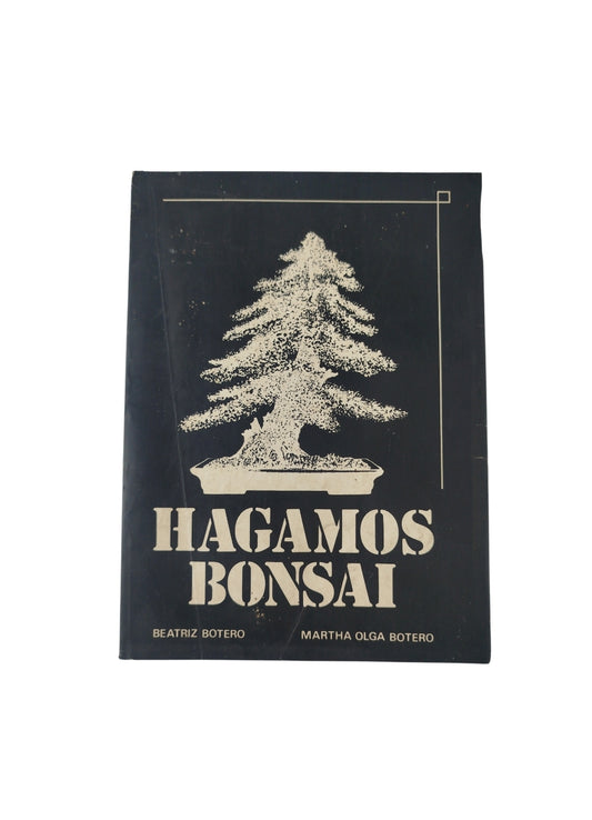 Hagamos Bonsai by Beatriz Botero- Martha Olga Botero