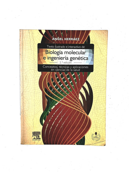 Texto ilustrado e interactivo de Biología molecular e Ingeniería Genética segunda edición conceptos,técnicas y aplicaciones de la salud