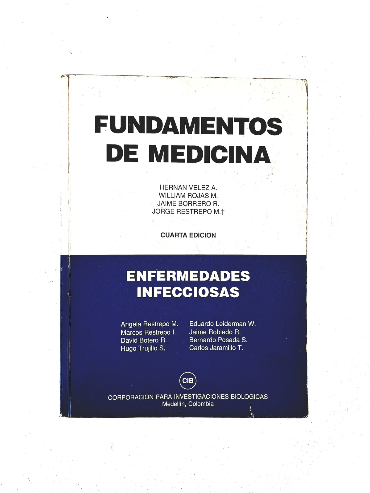 Fundamentos de medicina enfermedades infecciosas cuarta edición by Hernan Vélez William Rojas Jaime Borrero Jorge Restrepo