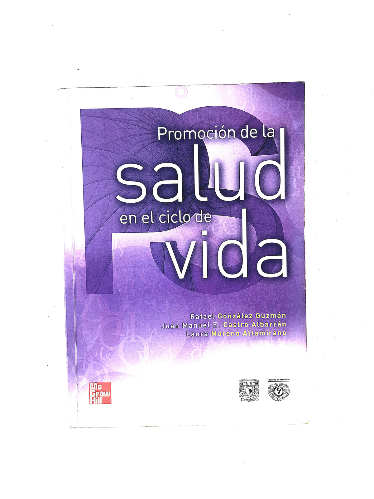 Promoción de la salud en el ciclo de la vida by Rafael González Guzmán Juan Manuel E. Castro Albarrán Laura Moreno Altamirano
