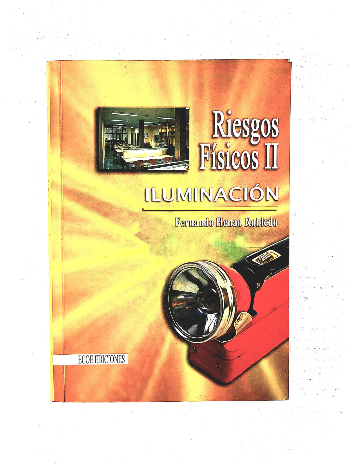 Riesgos físicos II Iluminación by Fernando Henao Robledo