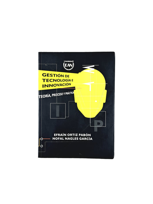 Gestión de tecnología e innovación teoría proceso y práctica