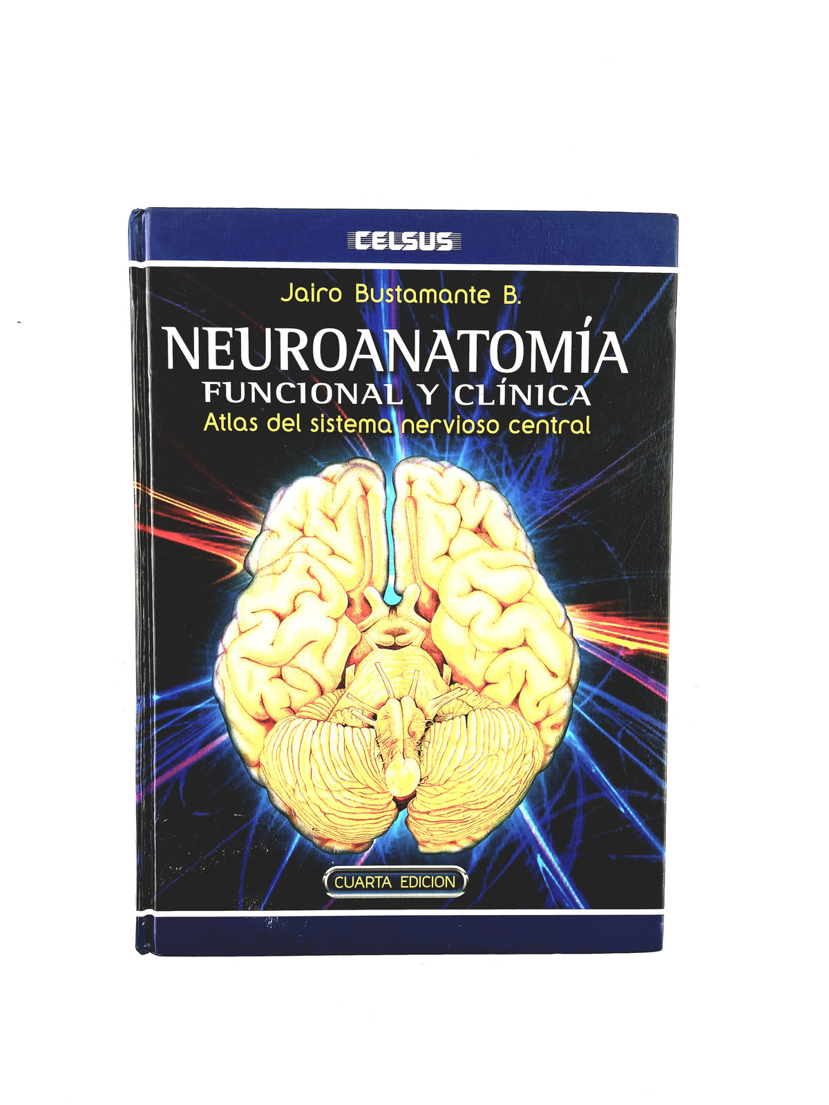 Neuroanatomía funcional y clínica atlas del sistema nervioso central cuarta edición by Jairo Bustamante B.