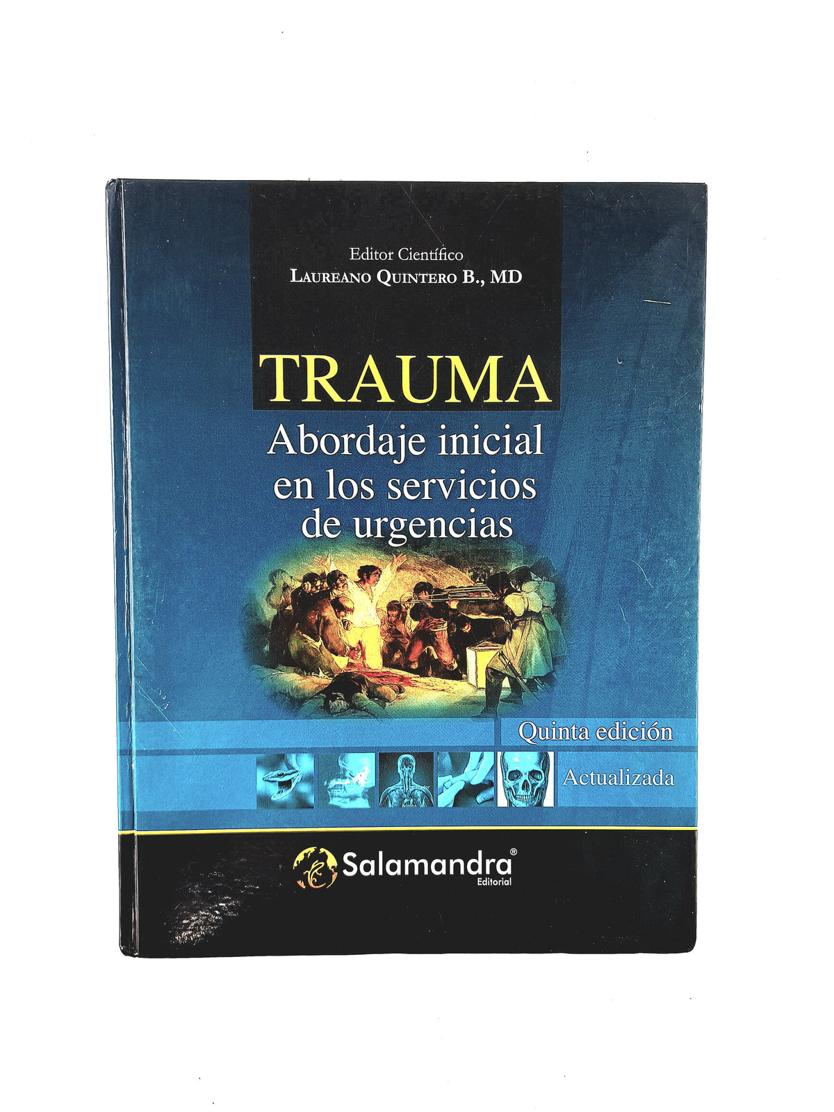Trauma abordaje inicial en los servicios de urgencias quinta edición by Laureano Quintwero B.