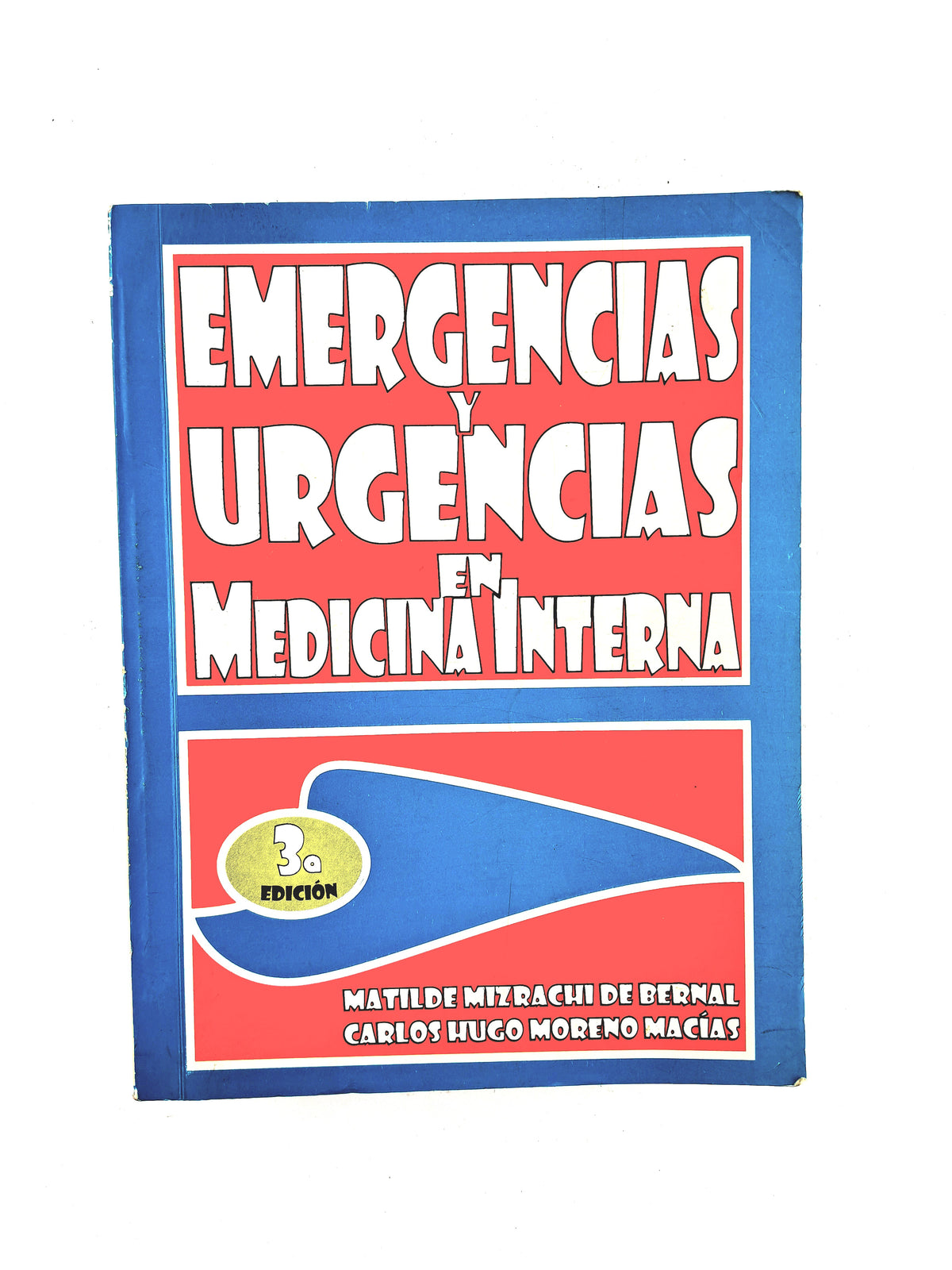 Emergencias y urgencias en medicina interna tercera edicion by Matilde Mizrachi de Bernal Carlos Hugo Moreno Macías