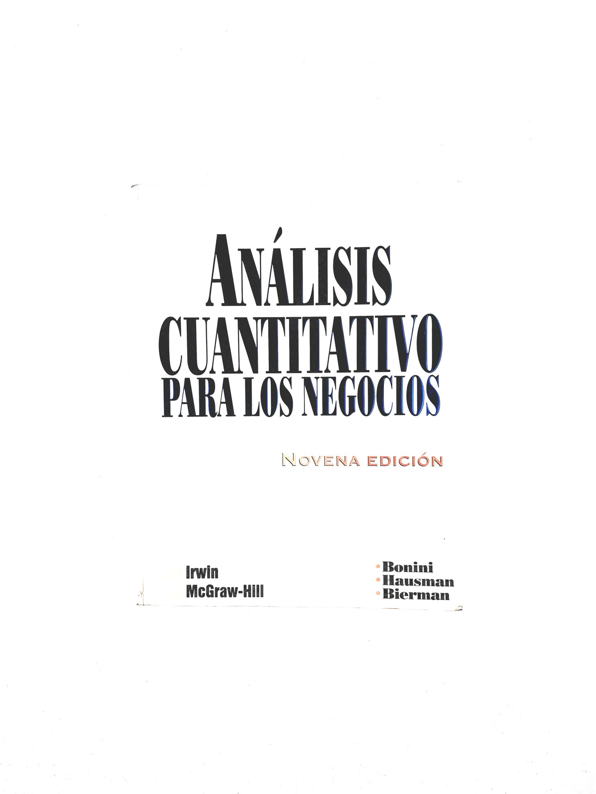 Análisis cuantitativo para los negocios novena edición by Charles E Bonini