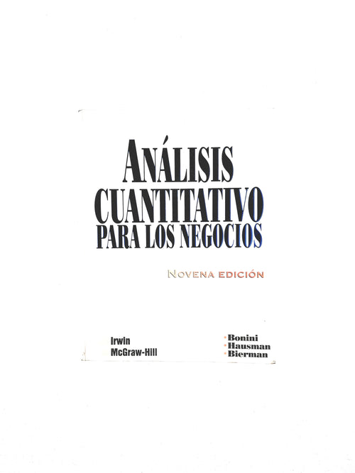 Análisis cuantitativo para los negocios novena edición by Charles E Bonini