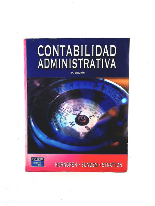 Contabilidad administrativa 13a. edición
