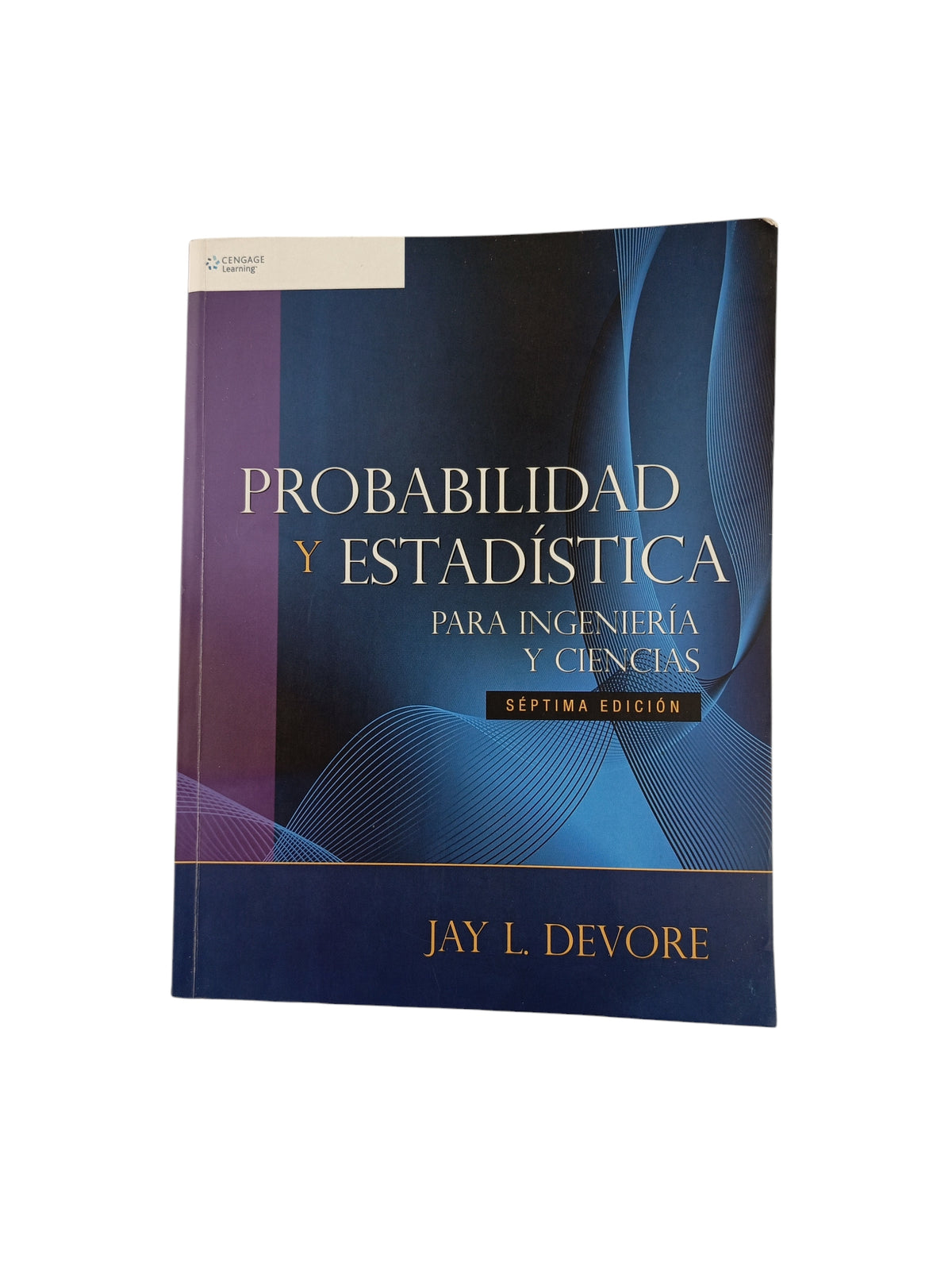 Probabilidad y Estadística para Ingeniería y Ciencias, 7ª Edición by Devoré