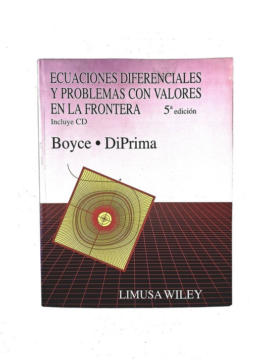 Ecuaciones diferenciales y problemas con valores en la frontera 5a. edición by Boyce Diprima