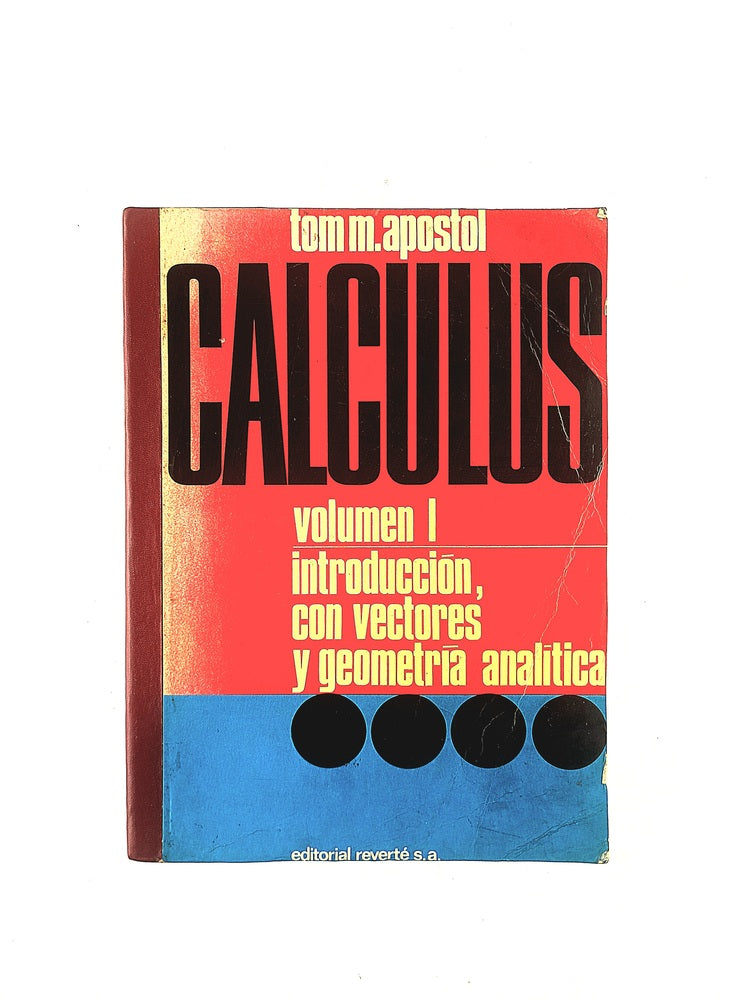 Calculus volumen 1 introducción,con vectores y geometría analítica by Tom M. Apostol