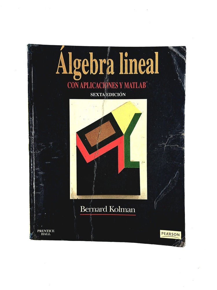 Álgebra lineal con aplicaciones y matlab sexta edición by Bernard Kolman