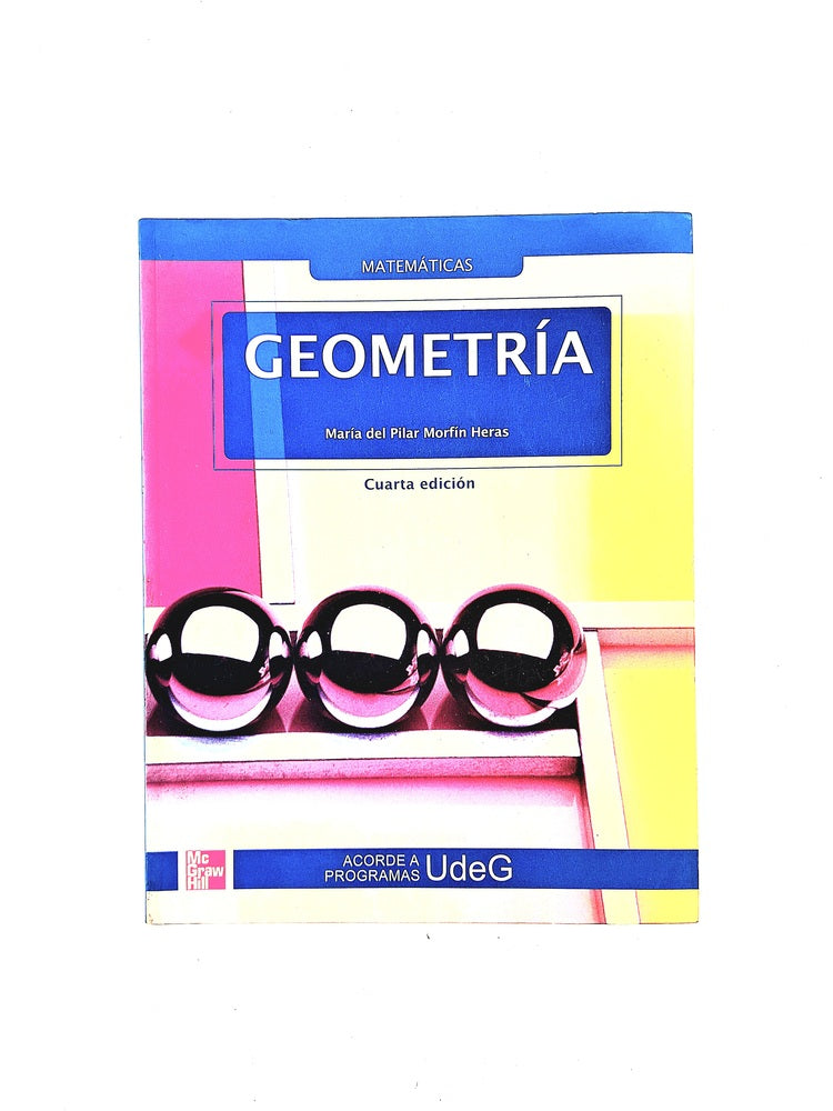 Geometría cuarta edición más manual del profesor by María del Pilar Morfín Heras