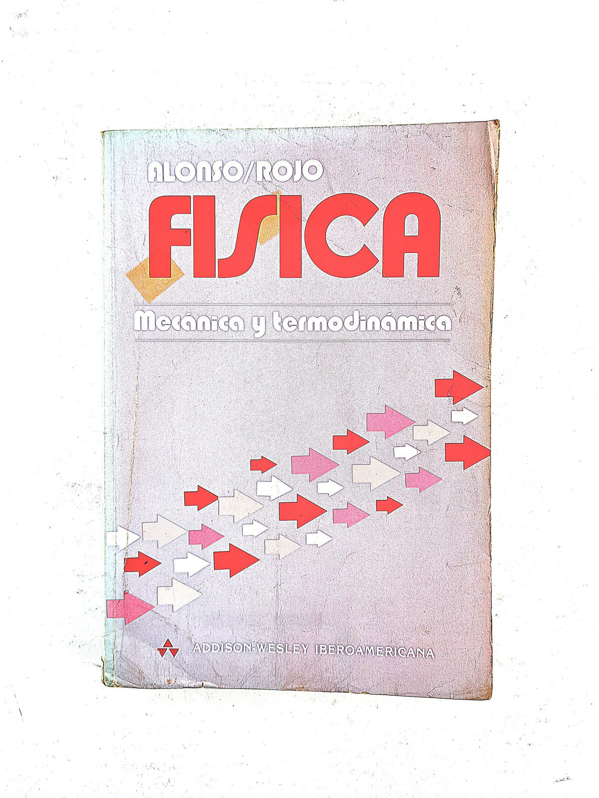 Física mecánica y termodinámica by Alonso Rojo