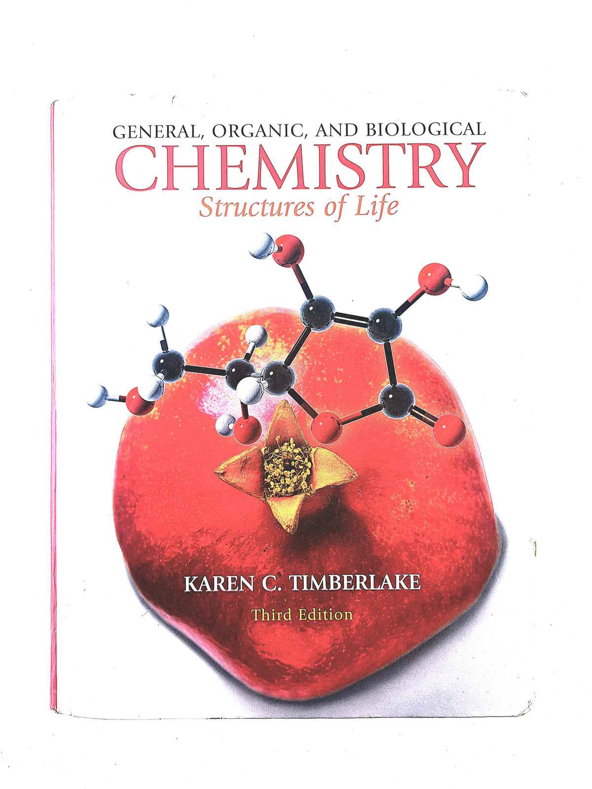 Chemistry structures of life general,organic, and biological third edition by Karen C. Timberlake