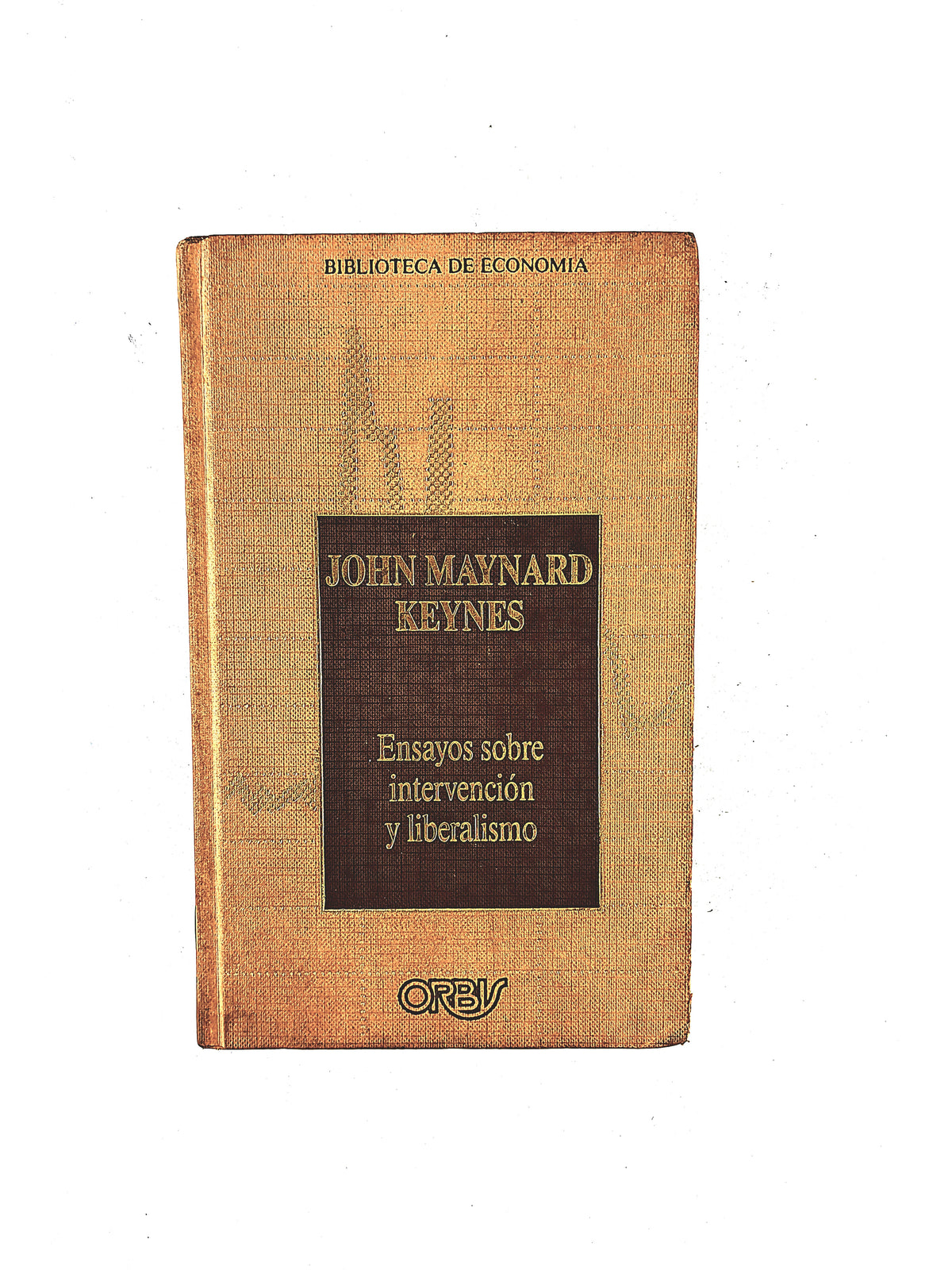 Ensayos sobre intervención y liberalismo by John Maynard Keynes