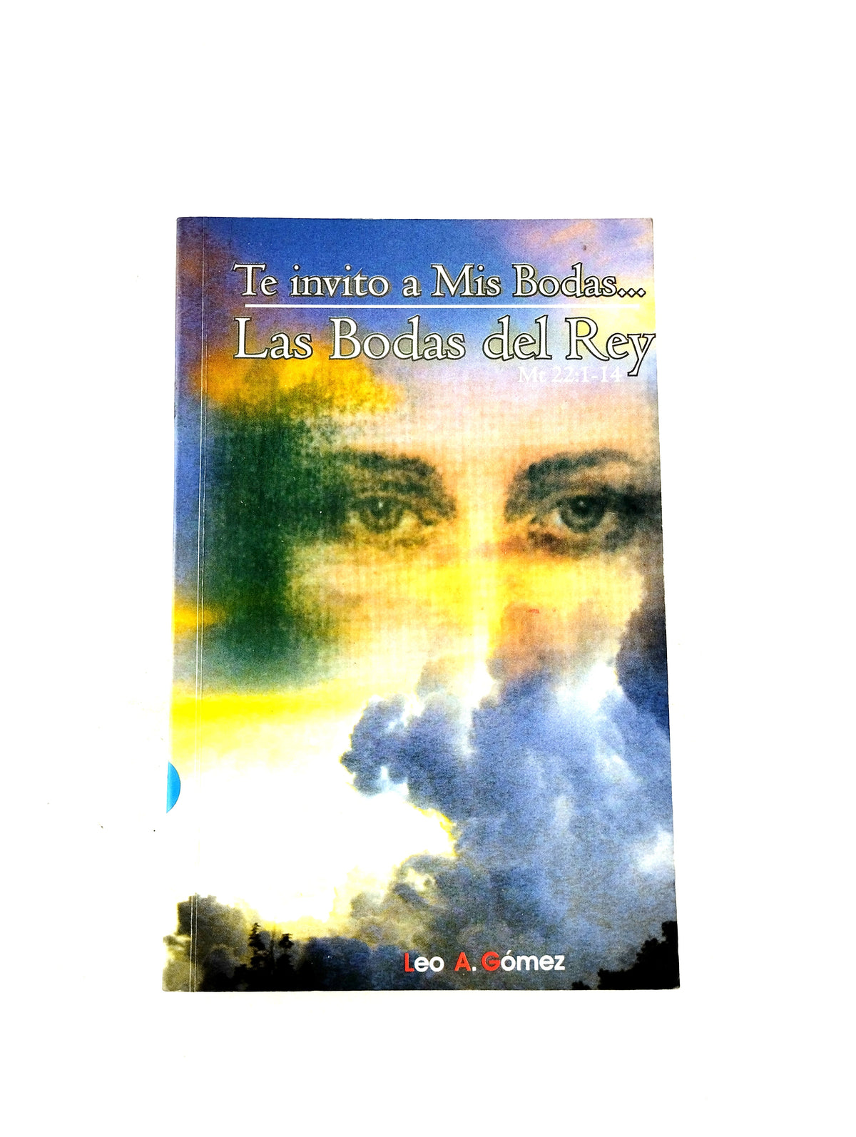 Te invito a mis bodas...Las bodas del rey by Leo A. Gómez