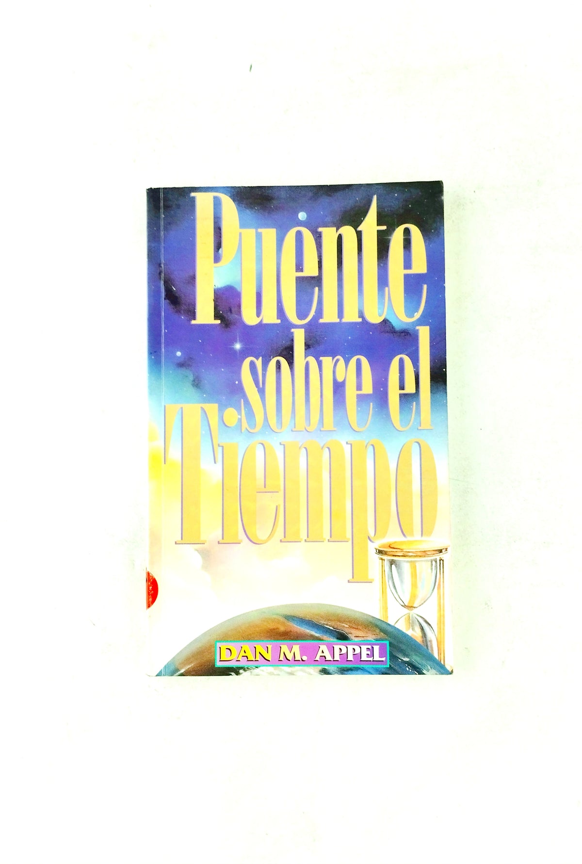 Puente sobre el tiempo by Dan M. Appel