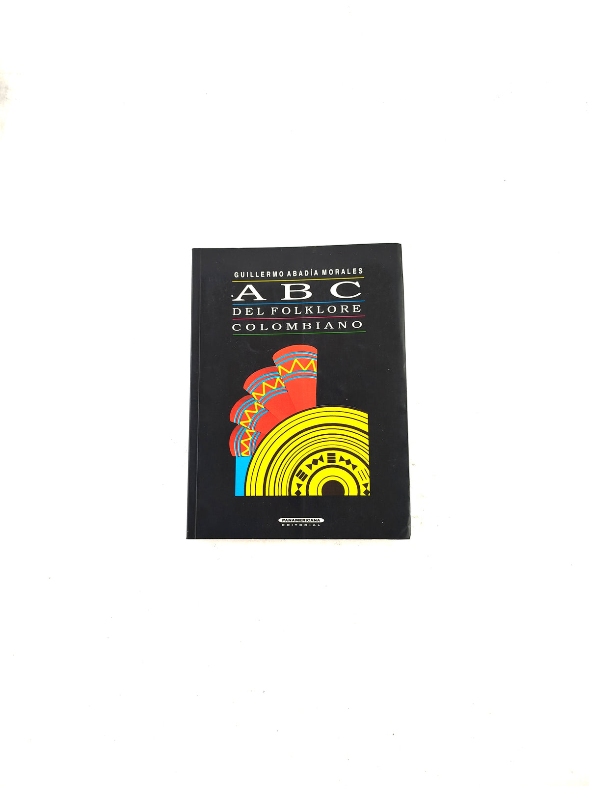 Abc del folklore colombiano by Guillermo Abadia Morales