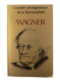 Grandes Protagonistas de la Humanidad Wagner by Varios